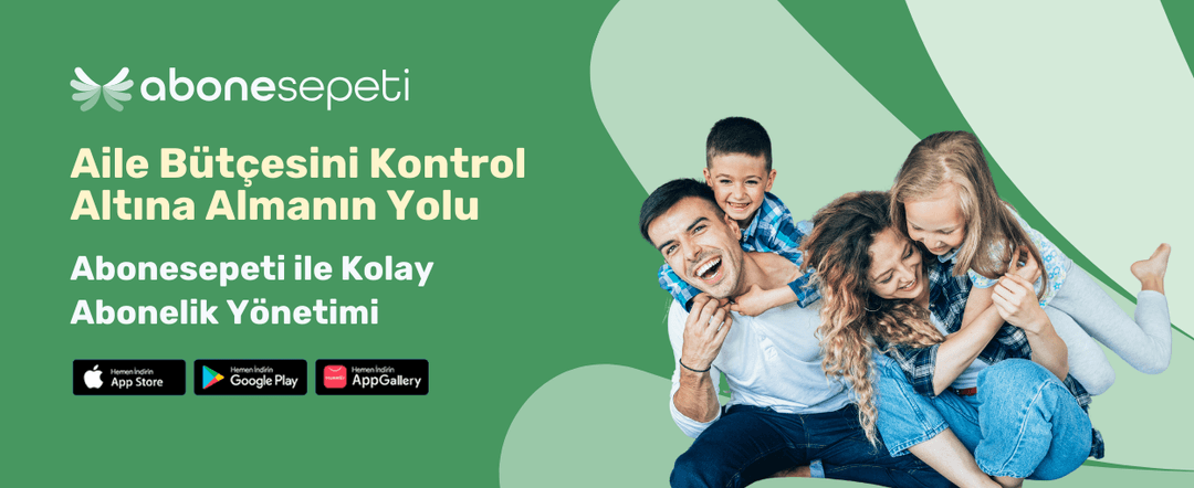 Aile Bütçesini Kontrol Altına Almanın Yolu: Abonesepeti ile Kolay Abonelik Yönetimi