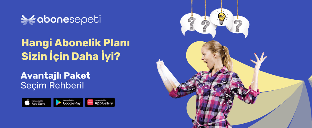 Hangi Abonelik Planı Sizin İçin Daha İyi? Avantajlı Paket Seçim Rehberi