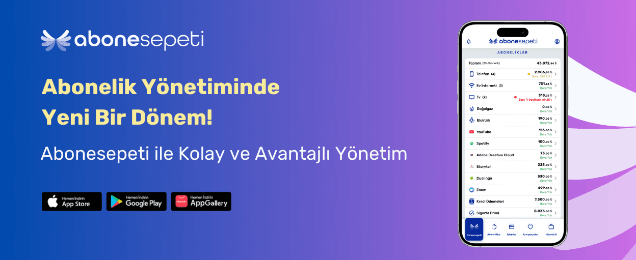 Abonelik Yönetiminde Yeni Bir Dönem: Abonesepeti ile Kolay ve Avantajlı Yönetim