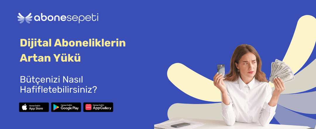 Dijital Aboneliklerin Artan Yükü: Bütçenizi Nasıl Hafifletebilirsiniz?