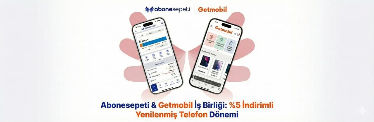 2026’nın Akıllı Tercihi: Abonesepeti & Getmobil ile Yenilenmiş Telefonlarda %5 İndirim Başladı!