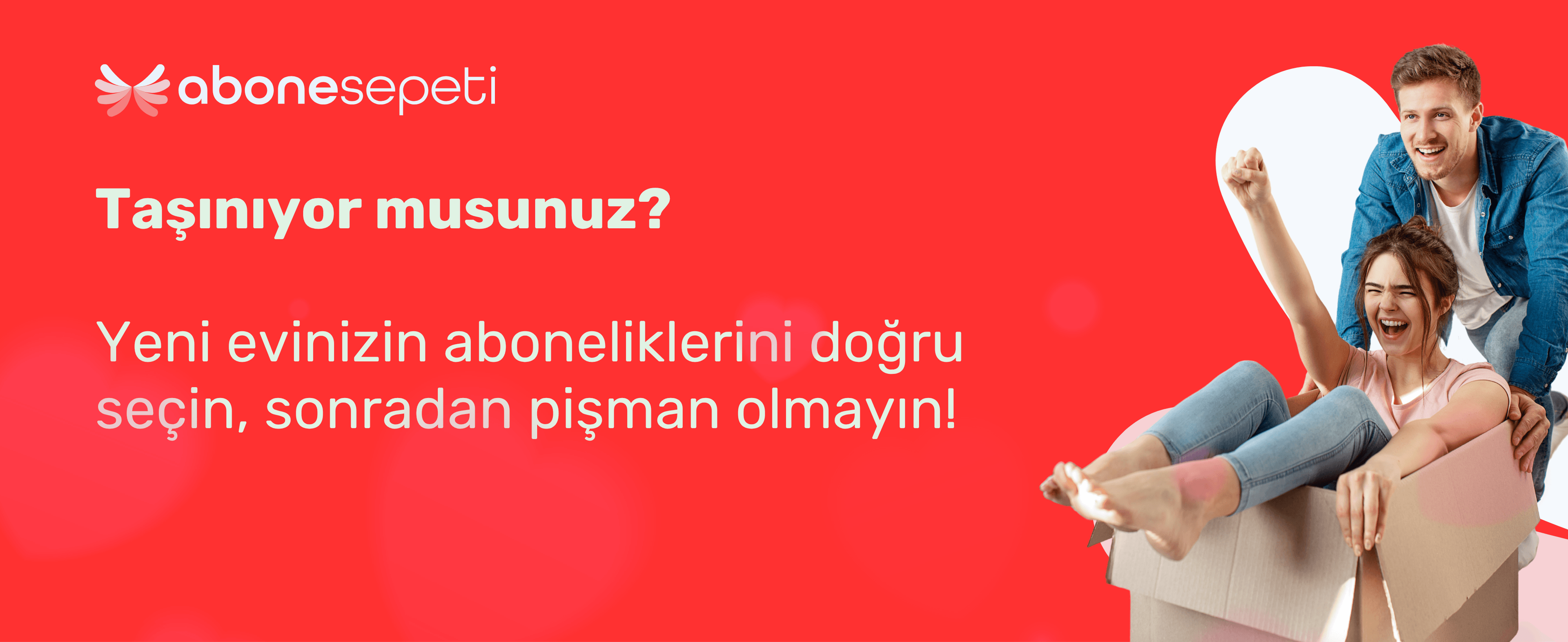 Taşınıyor musunuz? Yeni evinizin aboneliklerini doğru seçin, sonradan pişman olmayın!