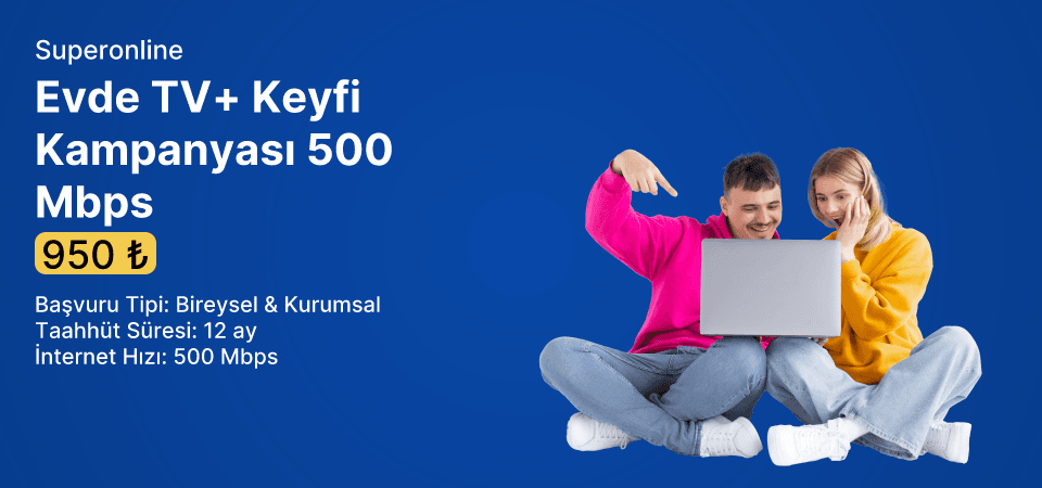 Evde TV+ Keyfi Kampanyası 500 Mbps