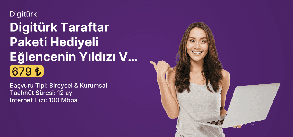 Digitürk Taraftar Paketi Hediyeli Eğlencenin Yıldızı Ve Avrupanın Yıldızı + 100 Mbps Limitsiz İnternet 