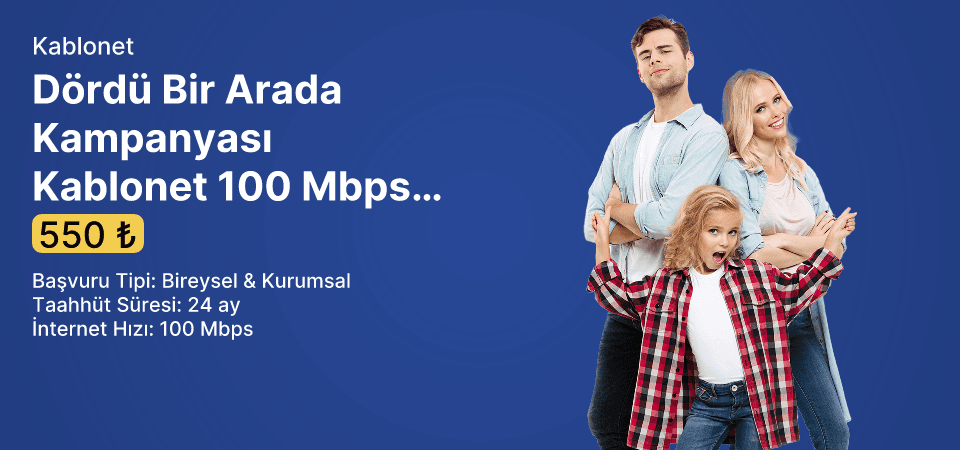 Dördü Bir Arada Kampanyası Kablonet 100 Mbps İnternet ve TV