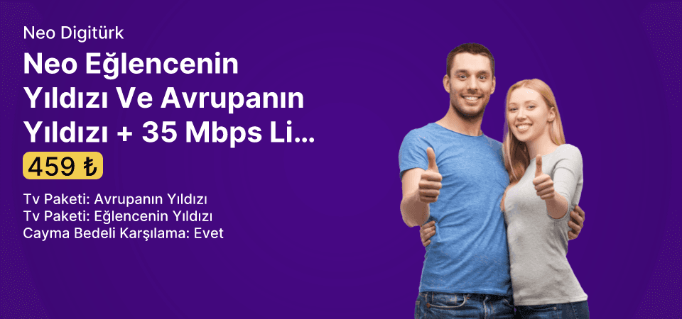 Neo Eğlencenin Yıldızı Ve Avrupanın Yıldızı + 35 Mbps Limitsiz İnternet 