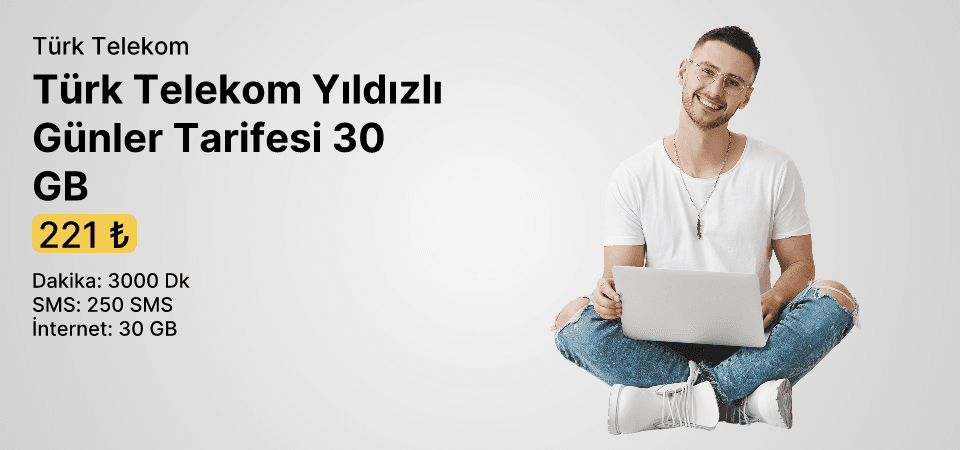 Türk Telekom Yıldızlı Günler Tarifesi 30 GB 