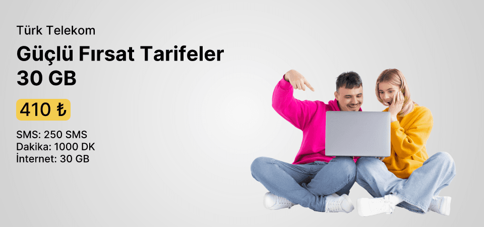 Güçlü Fırsat Tarifeler 30 GB 