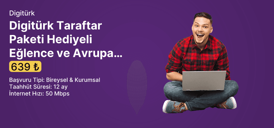 Digitürk Taraftar Paketi Hediyeli Eğlence ve Avrupanın Yıldızı Neo 50 Mbps Limitsiz İnternet 