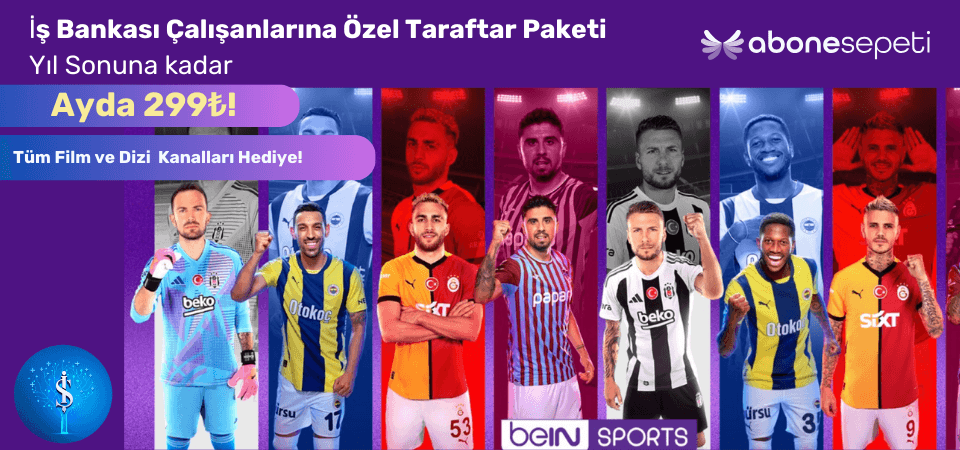 İs Bankası Taraftar Paketi Hediyeli Digitürk Eğlencenin ve Avrupanın Yıldızı TV Paketi