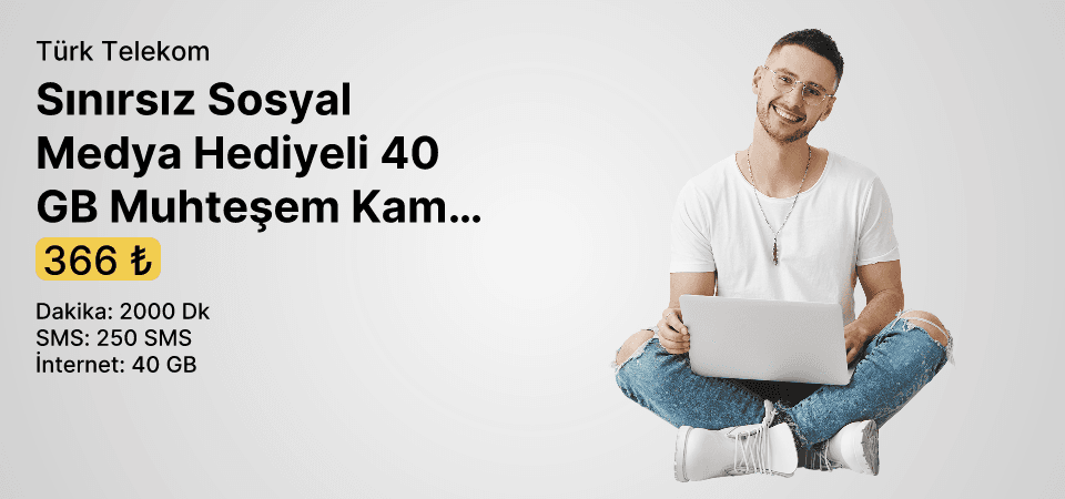 Sınırsız Sosyal Medya Hediyeli 40 GB Muhteşem Kampanya