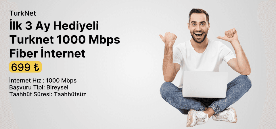 İlk 3 Ay Hediyeli Turknet 1000 Mbps Fiber İnternet